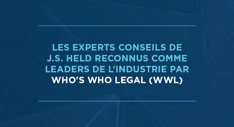 Les experts-conseils de J.S. Held reconnus par Who's Who Legal (WWL)