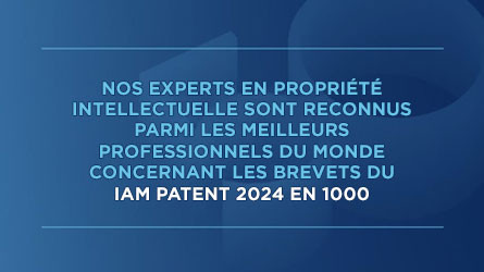 Des experts en propriété intellectuelle reconnus parmi les plus grands professionnels du monde en matière de brevets