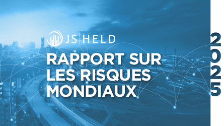 J.S. Held publie le rapport sur les risques mondiaux 2025, qui aborde les risques critiques dans un contexte d'incertitude