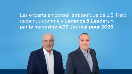 Les experts J.S. Held ont été reconnu dans le classement Legends & Leaders 2026 de l'ABF Journal